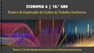 Roteiro | Tema 1 | A atividade económica e a ciência económica