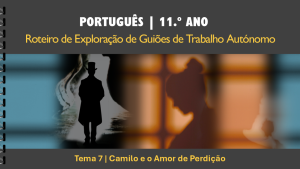 Tema 7 | Camilo e o Amor de Perdição