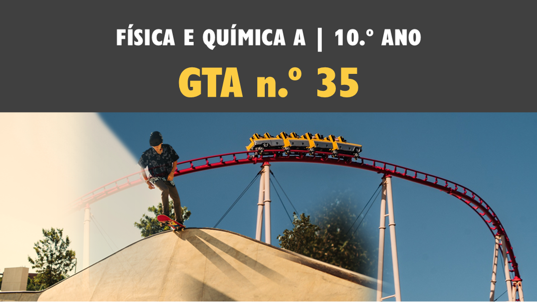 GTA 35 | T3 | ST1 | Energia e Movimentos | Transformações de Energia