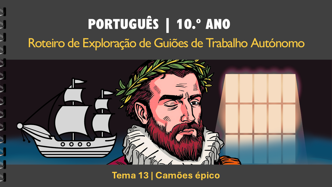 Roteiro | T13 | Camões épico