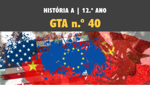 GTA 40 | T3 | ST2 | Mundo pós Guerra Fria: polos de poder e desenvolvimento económico