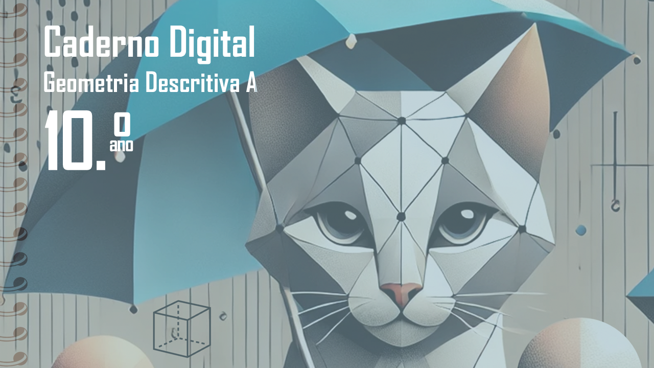 Caderno Digital de Geometria Descritiva A | 10.º ano​