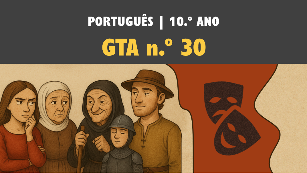 GTA 30 | T6 | ST2 | A Farsa de Inês Pereira