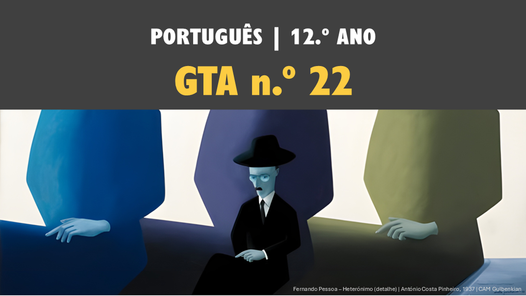 GTA 22 | T3 | ST4 | Álvaro de Campos - O Moderno