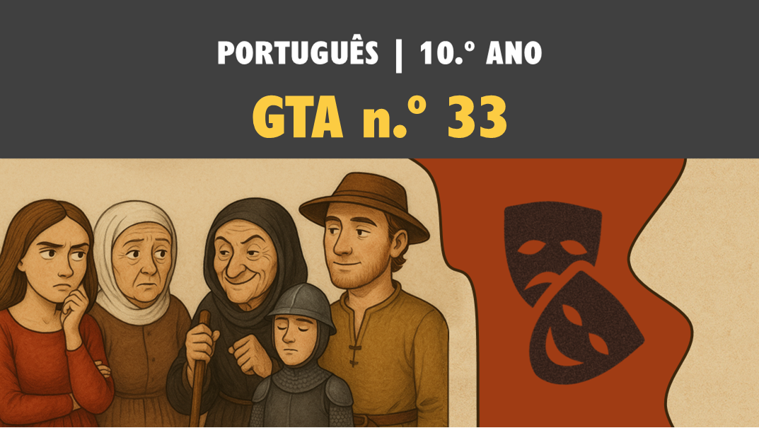 GTA 33 | T6 | ST2 | A Farsa de Inês Pereira