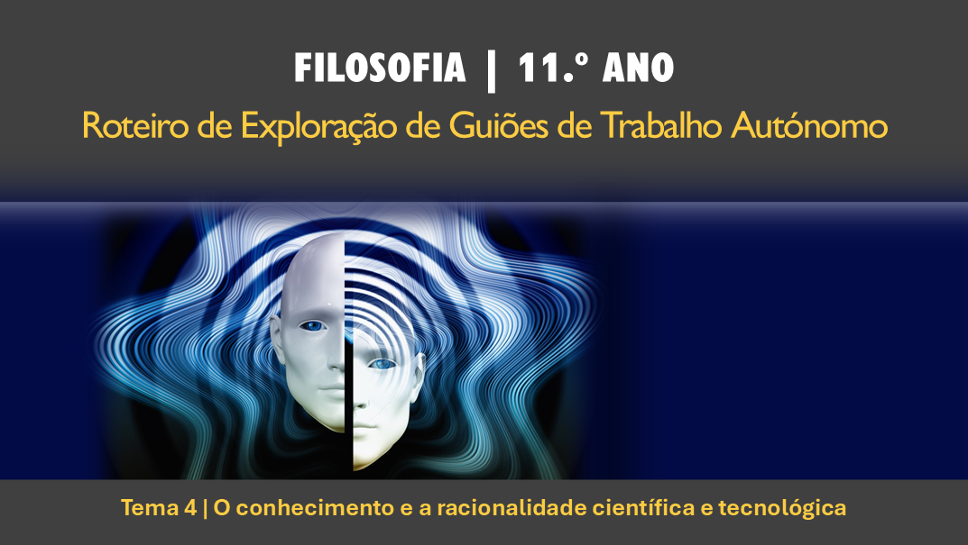 Roteiro | Tema 4 | O conhecimento e a racionalidade científica e tecnológica