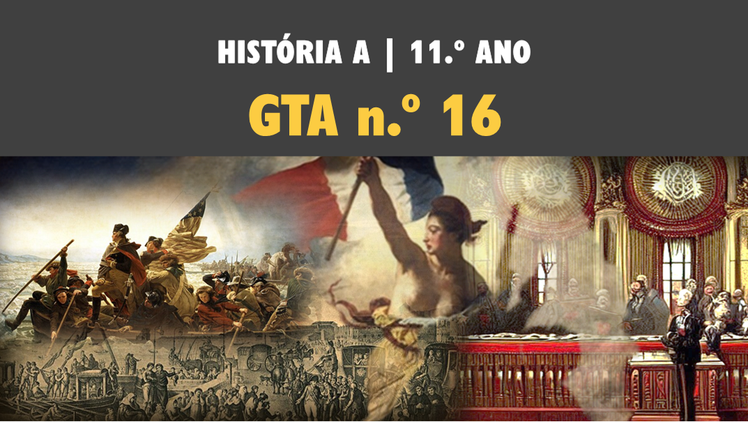 GTA 16 | T2 | ST1 | A implantação do liberalismo em Portugal