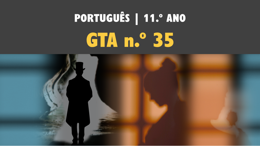 GTA 35 | T7 | ST2 | Excertos de Amor de Perdição