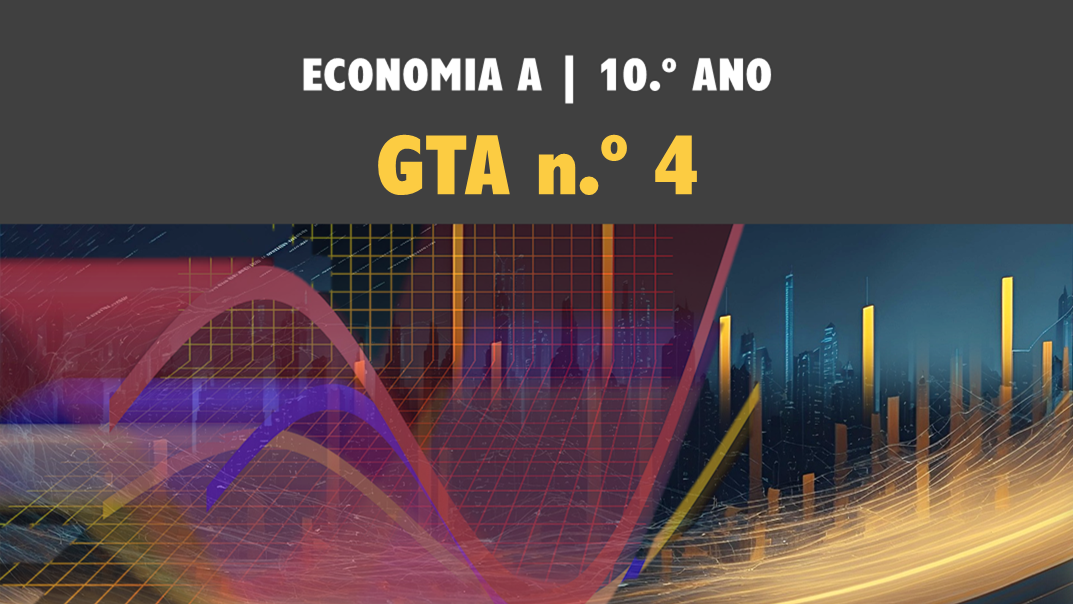 GTA 4 | T1 | A atividade económica e a ciência económica