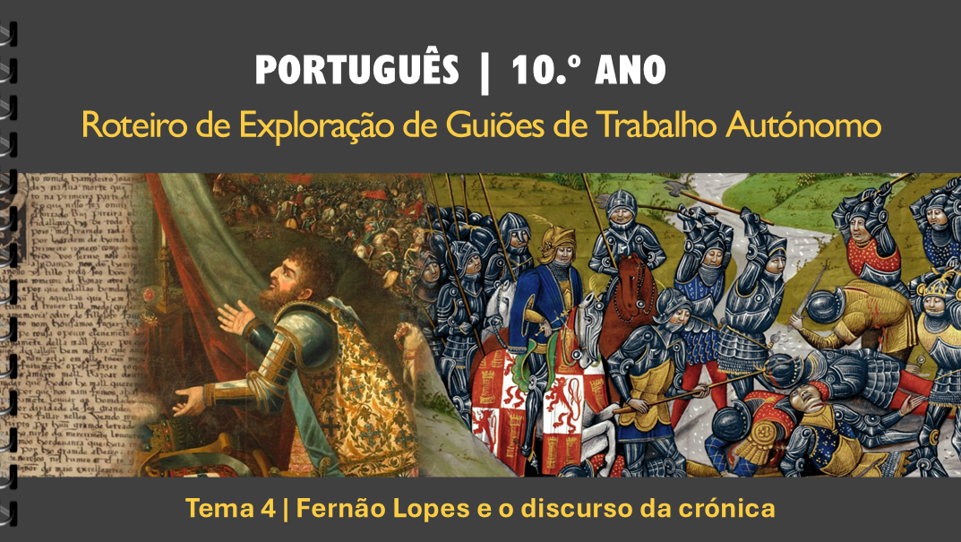 Roteiro | Tema 4 | Fernão Lopes e o discurso da crónica