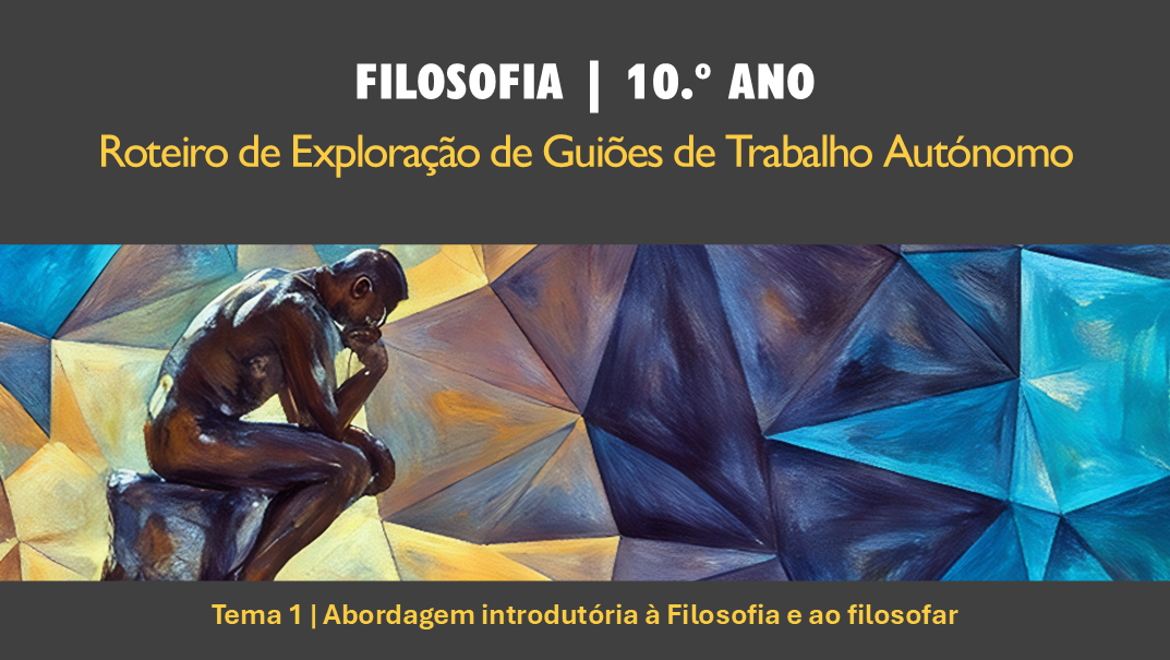 Roteiro | Tema 1 | Abordagem introdutória à Filosofia e ao filosofar