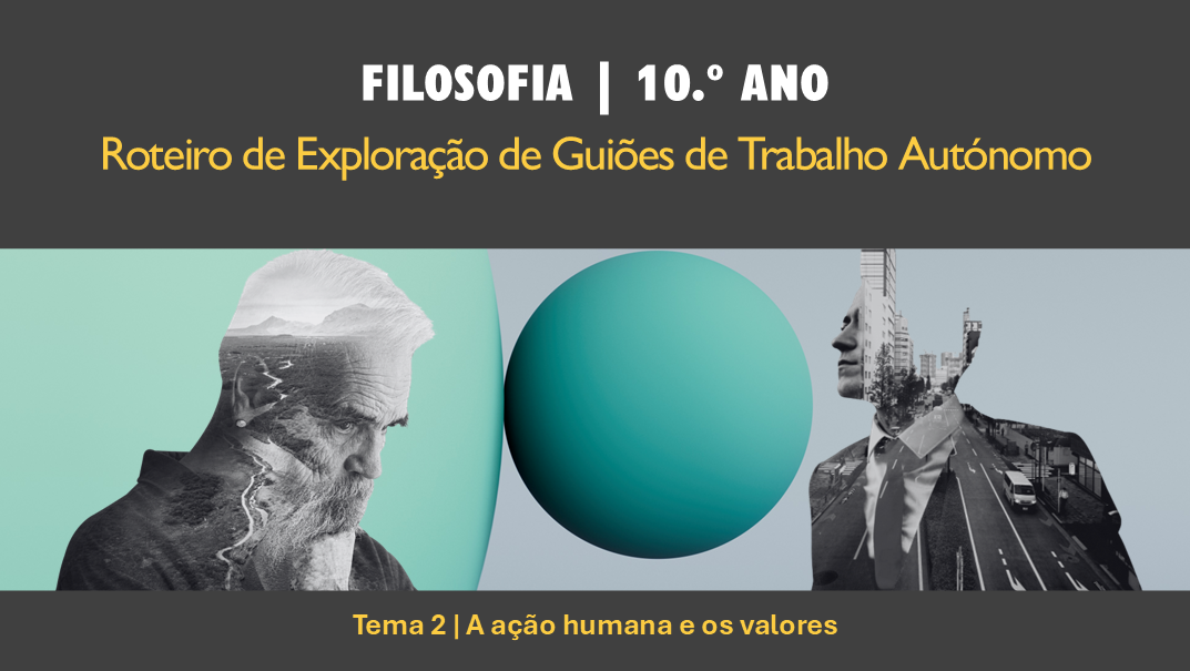 Roteiro | Tema 2 | A ação humana e os valores