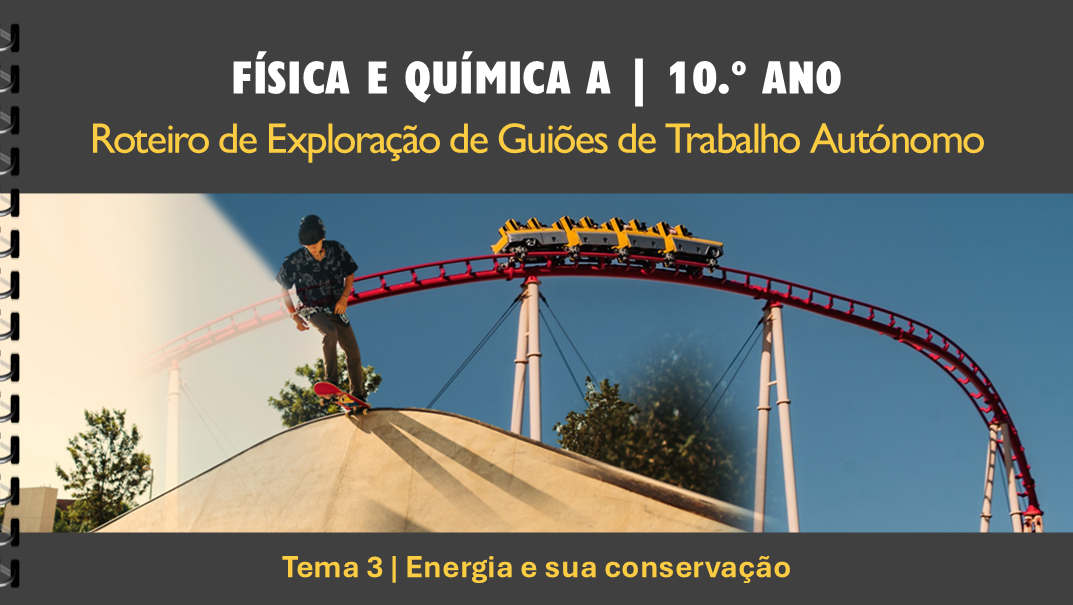 Imagem ilustrativa do Roteiro | Tema 3 | Energia e a sua conservação
