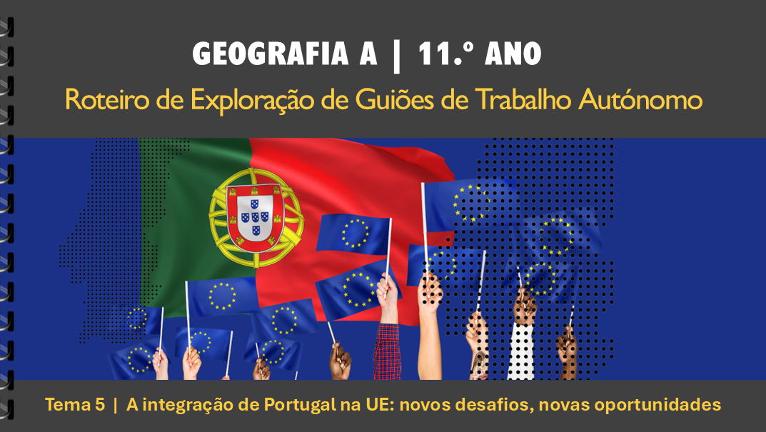 imagem Roteiro | Tema 5 | A integração de Portugal na União Europeia: novos desafios, novas oportunidades