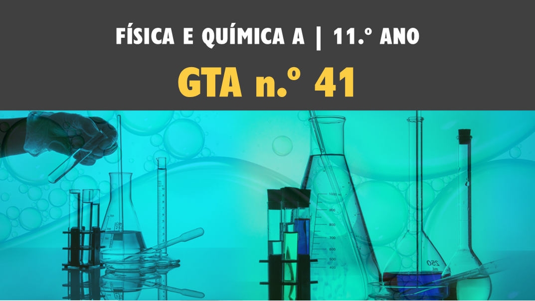 GTA 41 | T3 | ST2 | Estado de equilíbrio e extensão das reações químicas