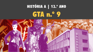 GTA 9 | T1 | ST3 | O agudizar das tensões políticas e sociais a partir dos anos 30