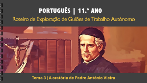 Roteiro de GTA | Tema 3 | A oratória de Padre António Vieira