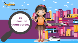 Vamos descobrir… os meios de transporte!