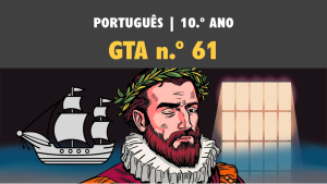 GTA 61 | T13 | ST2 | O discurso reflexivo e crítico em «Os Lusíadas»